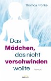 Das Mädchen, das nicht verschwinden wollte (eBook, ePUB)