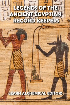 Cover Legends of the Ancient Egyptian Record Keepers (eBook, ePUB)