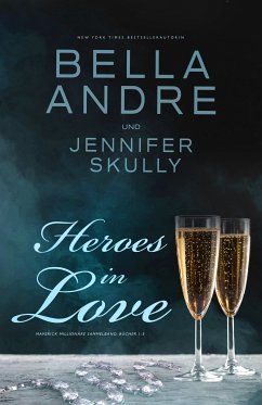 Heroes in Love (Maverick Millionäre Sammelband, Bücher 1-3) (eBook, ePUB) - Andre, Bella; Skully, Jennifer