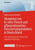 Akzeptanz von In-vitro-Fleisch und pflanzenbasierten Fleischersatzprodukten in Deutschland (eBook, PDF)