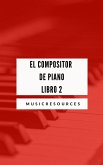 El Compositor de Piano Libro 2 (eBook, ePUB)