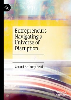 Entrepreneurs Navigating a Universe of Disruption (eBook, PDF) - Reed, Gerard Anthony