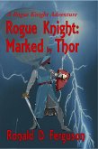 Rogue Knight: Marked by Thor (eBook, ePUB) Rogue Knight: Marked by Thor (eBook, ePUB)