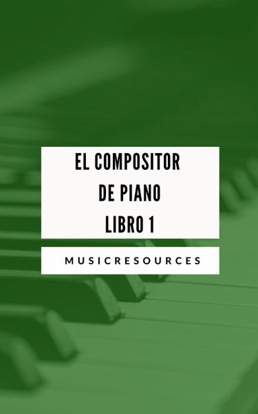 El Compositor de Piano Libro 1 (eBook, ePUB)