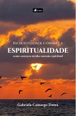 Na hostilidade conheci a espiritualidade (eBook, ePUB)