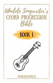 Ukulele Songwriter's Chord Progression Bible - Book 1 (eBook, ePUB)