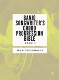 Banjo Songwriter's Chord Progression Bible - Book 5 (eBook, ePUB)