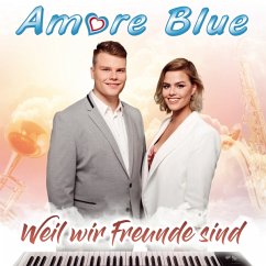 Weil Wir Freunde Sind - Amore Blue