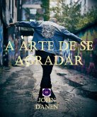 A arte de se agradar (eBook, ePUB) A arte de se agradar (eBook, ePUB)