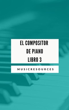 El Compositor de Piano Libro 3 (eBook, ePUB) - Resources, Music