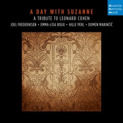 A Day With Suzanne.A Tribute To Leonard Cohen. - Joel Frederiksen & Emma-Lisa Roux & Hille Perl