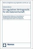 Ein regulatives Vertragsrecht für die Datenwirtschaft