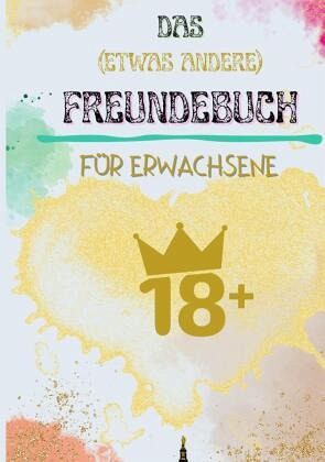 Freunde - Das (etwas andere) Freundebuch für Erwachsene