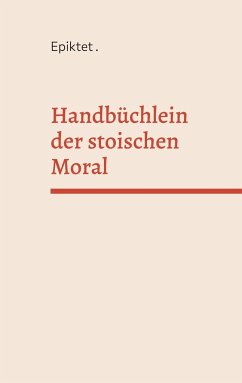 Handbüchlein der stoischen Moral - Epiktet