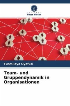 Team- und Gruppendynamik in Organisationen - Oyefusi, Funmilayo