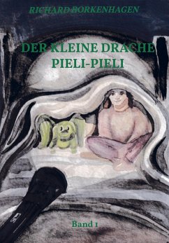 Der kleine Drache Pieli-Pieli - Borkenhagen, Richard