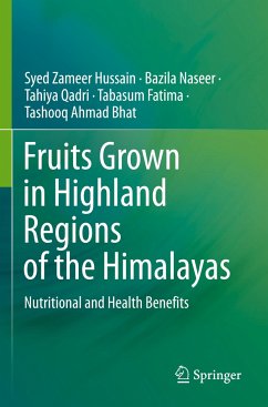 Fruits Grown in Highland Regions of the Himalayas - Hussain, Syed Zameer;Naseer, Bazila;Qadri, Tahiya