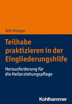 Teilhabe praktizieren in der Eingliederungshilfe (eBook, ePUB) - Hitziger, Veit