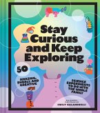 Stay Curious and Keep Exploring (eBook, ePUB)