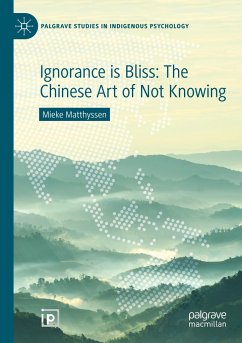 Ignorance is Bliss: The Chinese Art of Not Knowing - Matthyssen, Mieke