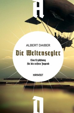 Die Weltensegler - Daiber, Albert Ludwig