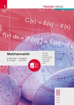 Mathematik III HLW/HLM/HLK - Erklärungen, Aufgaben, Lösungen, Formeln - Tinhof, Friedrich;Fischer, Wolfgang;Gerstendorf, Kathrin