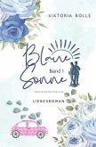 Blaue Sonne - Kein Vater, Mutter, Kind (humorvoller Liebesroman - Band 1)