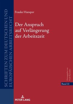 Der Anspruch auf Verlängerung der Arbeitszeit - Hansper, Frauke