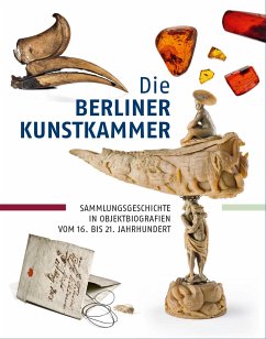 Die Berliner Kunstkammer - Becker, Marcus;Dolezel, Eva;Knittel, Meike