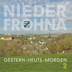 Niederfrohna.Gestern-Heute-Morgen 2 - Hoffmann, Christiane W.;Hoffmann, Carl F. Jr.
