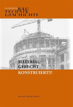 Materialgerecht Konstruiert!?! - Gesellschaft für Bautechnikgeschichte