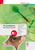 Praxisblicke - Betriebswirtschaft IV HAK + TRAUNER-DigiBox