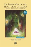 La Sanación de las Fracturas del Alma (eBook, ePUB)