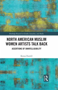 North American Muslim Women Artists Talk Back (eBook, PDF) - Oumlil, Kenza