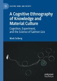 A Cognitive Ethnography of Knowledge and Material Culture