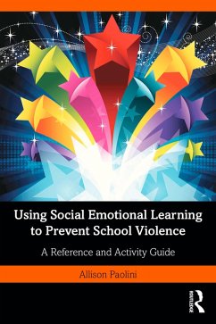 Using Social Emotional Learning to Prevent School Violence (eBook, PDF) - Paolini, Allison