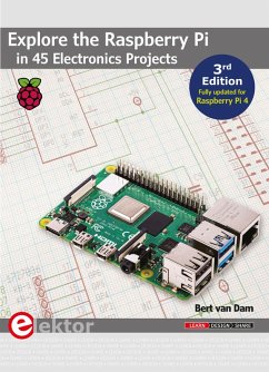 Explore the Raspberry Pi in 45 Electronics Projects (eBook, PDF) - Dam, Bert van