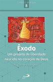 Êxodo: Um projeto de liberdade nascido no coração de Deus (eBook, ePUB)