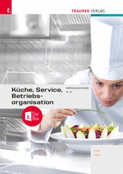 Küche, Service und Betriebsorganisation + TRAUNER-DigiBox - Traxler, Elfriede;Pehak, Sylvia;Stickler, Johann