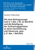 Die reine Beitragszusage nach § 1 Abs. 2 Nr. 2a BetrAVG und die Beteiligung der Tarifvertragsparteien an deren Durchführung und Steuerung gem. § 21 Abs. 1 BetrAVG