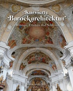 Kurvierte Barockarchitektur in Böhmen, Franken und Schlesien - Schütz, Bernhard