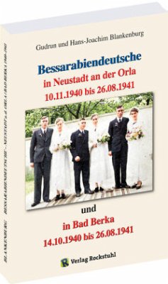 Bessarabiendeutsche in Neustadt an der Orla und Bad Berka vom 14.10.1940 bis 26.8.1941 - Blankenburg, Gudrun;Blankenburg, Hans-Joachim