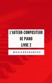 L'auteur-compositeur de piano - Livre 2 (eBook, ePUB)