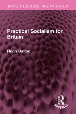 Practical Socialism for Britain (eBook, PDF) - Dalton, Hugh