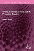 Crime, Criminal Justice and the Probation Service (eBook, ePUB)
