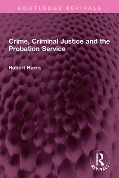 Crime, Criminal Justice and the Probation Service (eBook, ePUB) - Harris, Robert