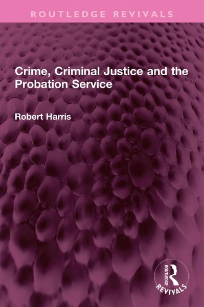 Crime, Criminal Justice and the Probation Service (eBook, ePUB)