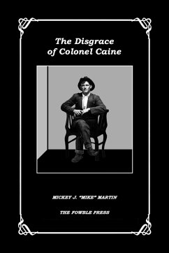 THE DISGRACE OF COLONEL CAINE - Martin, Mickey J. "Mike"