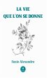 La vie que l'on se donne (eBook, ePUB) - Bild 1