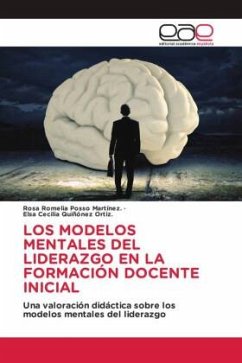 LOS MODELOS MENTALES DEL LIDERAZGO EN LA FORMACIÓN DOCENTE INICIAL